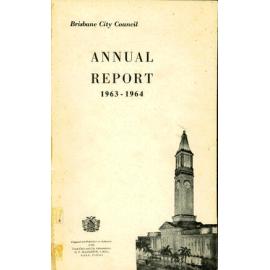 Annual Report Brisbane City Council 1963-1964