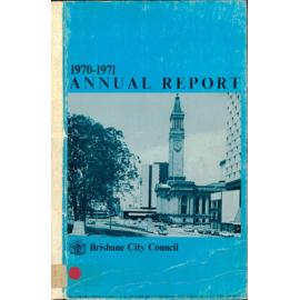 Annual Report Brisbane City Council 1970-1971