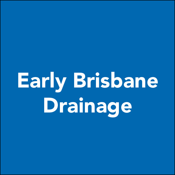 Early Brisbane Drainage 